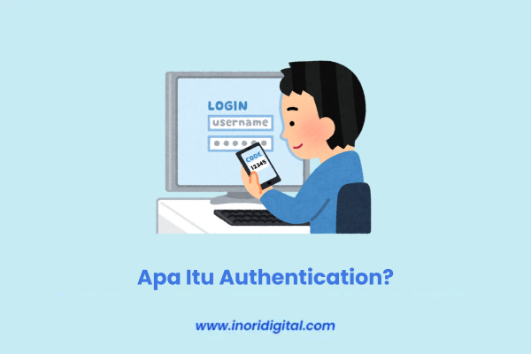 22. inoridigital.com (28) Apa Itu Authentication