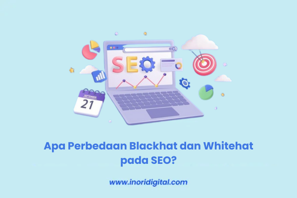 Apa Perbedaan Blackhat dan Whitehat pada SEO? Kenali Agar Tidak Terjebak