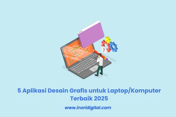 22. inoridigital.com (2) 5 Aplikasi Desain Grafis untuk Laptop/Komputer Terbaik 2025
