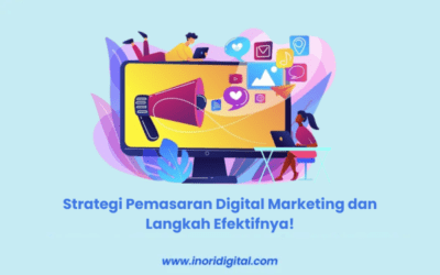 Strategi Pemasaran Digital Marketing dan Langkah Efektifnya!