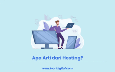 Arti Hosting Adalah? Cari Tahu Lengkapnya Di sini!