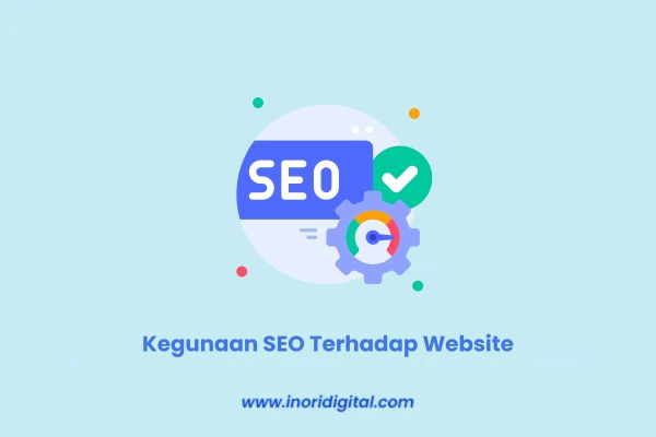 22. inoridigital.com (1) kegunaan seo terhadap website