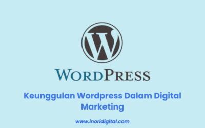 Keunggulan WordPress dalam Digital Marketing | Strategi Efektif