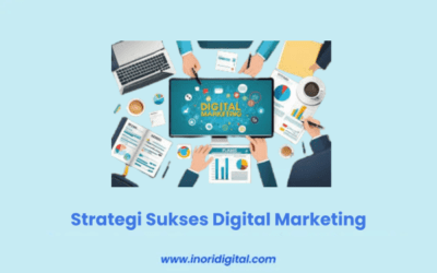 Strategi Sukses Digital Marketing | Tips Meningkatkan Bisnis Anda