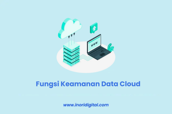22. inoridigital.com (24) Fungsi Keamanan Data Cloud