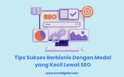 6 Tips Sukses Berbisnis Dengan Modal yang Kecil Lewat SEO
