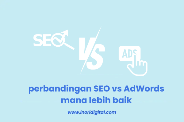 22. inoridigital.com (69) perbandingan SEO vs AdWords mana lebih baik