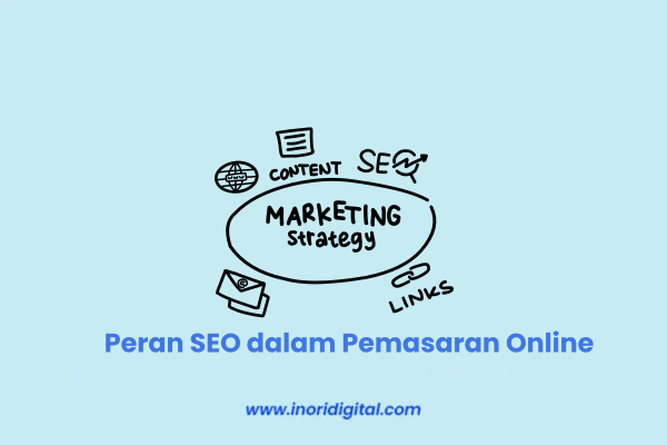 Memahami Peran SEO dalam Pemasaran Online