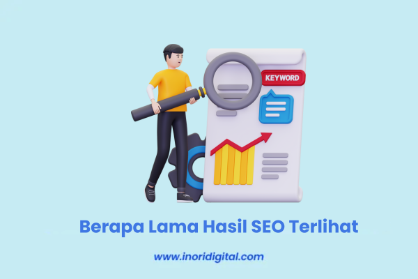 22. inoridigital.com (87) berapa lama hasil SEO terlihat