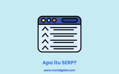 Apa itu SERP? Kenali Pengertian, Fungsi, & Cara Kerjanya!