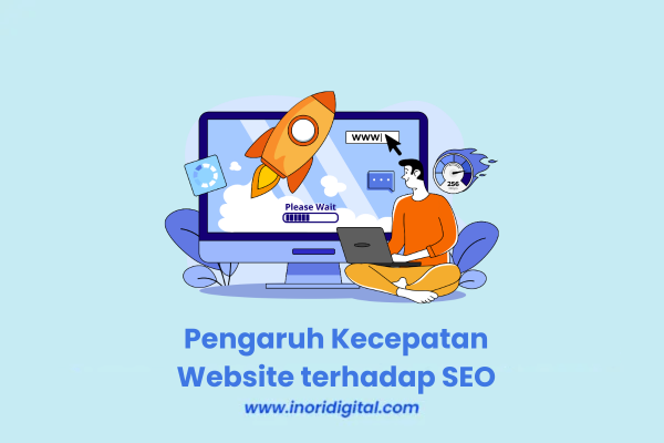 22. inoridigital.com (2) Pengaruh Kecepatan Website terhadap SEO