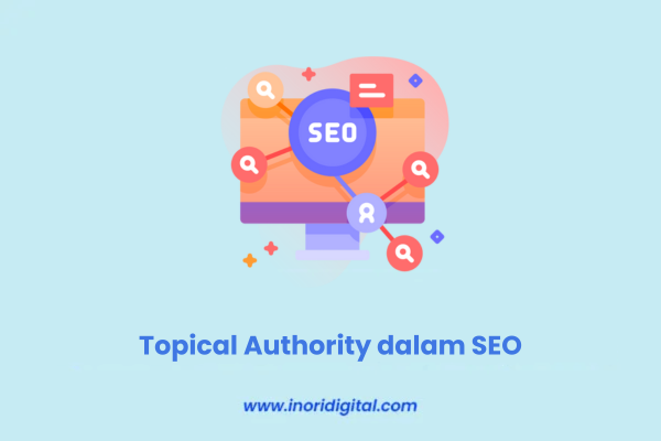 22. inoridigital.com (37) Topical Authority dalam SEO
