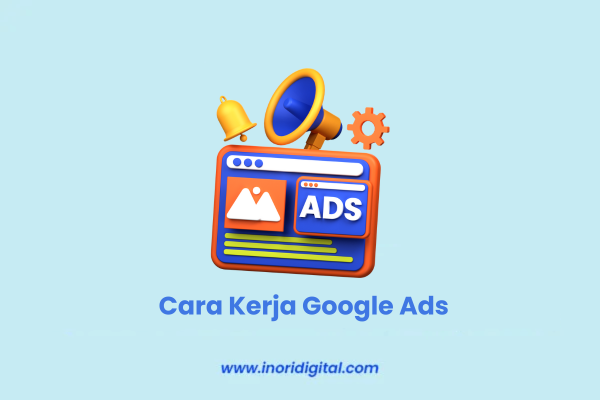 22. inoridigital.com (83) cara kerja google ads