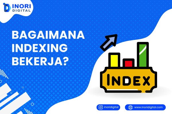 inoridigital.com (10) Bagaimana Indexing Bekerja