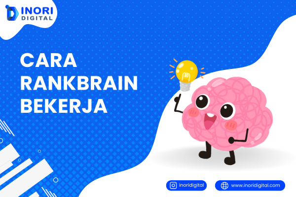 Ketahui Cara RankBrain Bekerja dalam Optimasi SEO