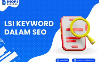 Apa Itu LSI Keyword dalam SEO? Manfaat, Cara Optimasinya