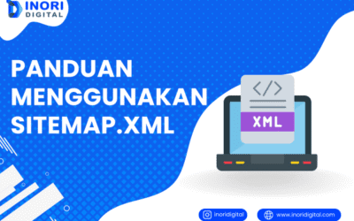 Panduan Menggunakan Sitemap.xml untuk Optimasi Website