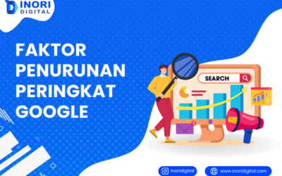 Faktor Penurunan Peringkat Google dan Cara Mengatasinya