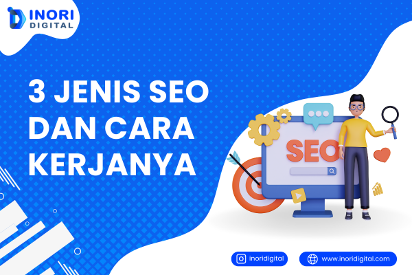 Panduan Lengkap 3 Jenis SEO dan Cara Kerjanya untuk Pemula