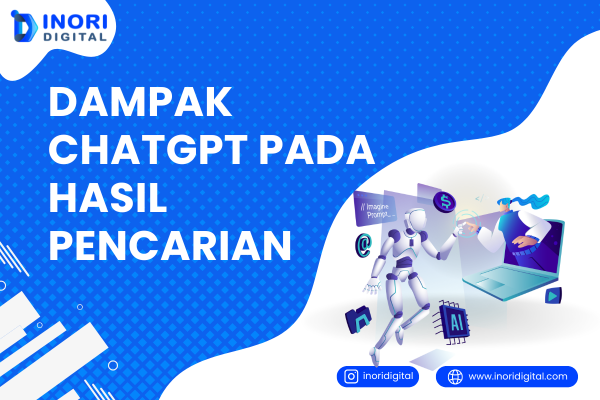 Ketahui Dampak ChatGPT pada Hasil Pencarian!