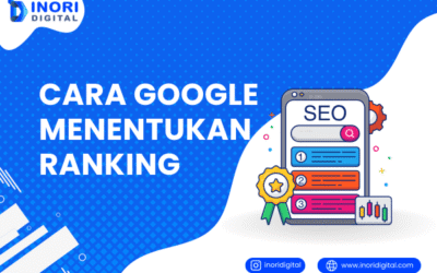 Ketahui Cara Google Menentukan Ranking Website Anda!
